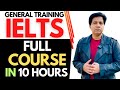 General Training IELTS - Full Course In 10 Hours By Asad Yaqub