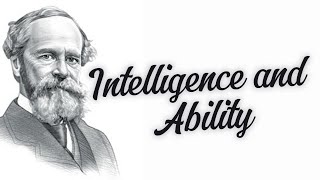 Is Intelligence Fixed or Flexible? | William James on Ability, Effort, and Growth