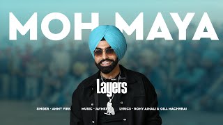Moh Maya (Audio) | Layers | Ammy Virk | Jaymeet | Rony Ajnali | Gill Machhrai| Punjabi Songs 2023