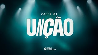 AO VIVO! |CULTO DA UNÇÃO | EL SHADDAI MACEIÓ