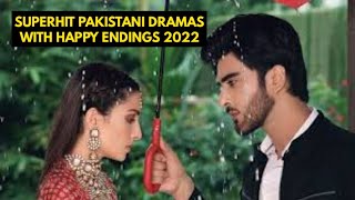 Top 10 Superhit Pakistani Dramas With Happy Endings 2022