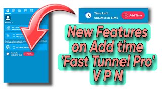 FAST TUNNEL PRO V P N | ADD TIME UPDATE | NEW FEATURE | UNLIMITED TIME IS ADDED