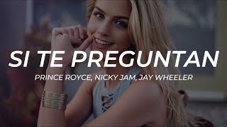 Prince Royce, Nicky Jam, Jay Wheeler - Si Te Preguntan || LETRA