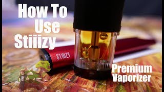 How to use Stiiizy Premium Vaporizer