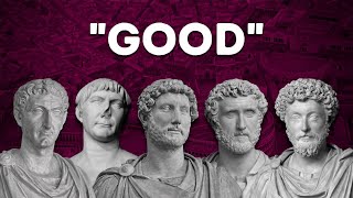 How "Good" Were Rome's Five Good Emperors?
