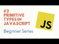 [#2] Primitive Types in Javascript | JavaScript Beginner Series in Hindi / Urdu | Shoaib Bhimani