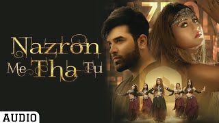 Audio: Nazron Me Tha Tu Song | Top Song 2022 | Panjabi Song | Jyotica Tangri & Harmaan Nazim