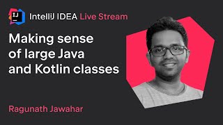 Making Sense of Large Java and Kotlin Classes