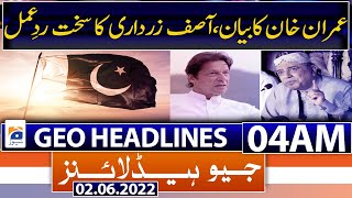 Geo News Headlines Today 04 AM - Imran Khan - Establishment - SC - Asif Zardari - PTI - 2 June 2022