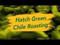 Instructional Video: How To Roast Hatch Green Chile