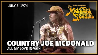 All My Love in Vain - Country Joe McDonald | The Midnight Special