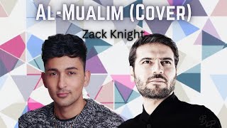 Exclusive Nasheed - Al-Mualim Cover - Zack Knight