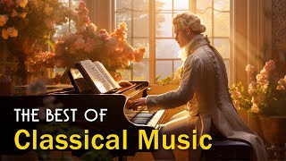 Best Classical Music. Music For The Soul: Mozart, Beethoven, Schubert, Chopin, Bach ... 🎼🎼
