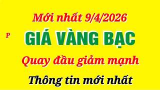 Giá vàng hôm nay 9999 ngày 9/4/2026- GIÁ VÀNG NHẪN 9999- Bảng giá vàng sjc, 24k 18k