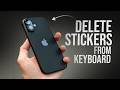 How to Delete Stickers from iPhone Keyboard (tutorial)