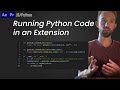 Running Python Code in an Extension