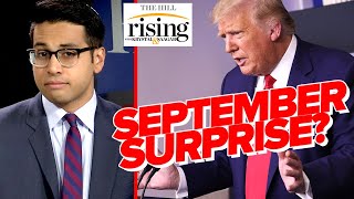 Saagar Enjeti: This Trump SEPTEMBER SURPRISE Could Actually Win Him The Election