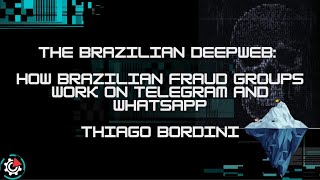 BHack 2021 - The Brazilian DeepWeb How Brazilian fraud groups work on Telegram and WhatsApp