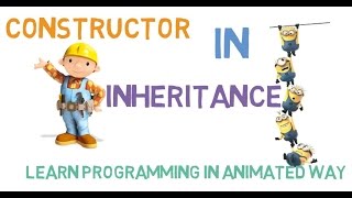 CONSTRUCTOR IN INHERITANCE -45