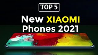 Top 5 New Best Xiaomi Phones 2021