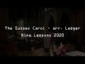 The Sussex Carol - arr. Ledger [Nine Lessons 2020]