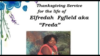 Thanksgiving Service For the Life Of Elfredah Fyfield aka “Freda”