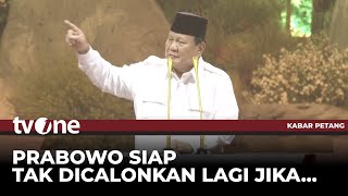 TEGAS! Prabowo: Program Gagal, Saya Tak Perlu Dicalonkan di 2029 | Kabar Petang tvOne