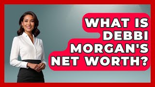 What Is Debbi Morgan's Net Worth? - Soap Opera Insider