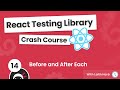 React Testing Library Tutorial #14 - Before &After Each