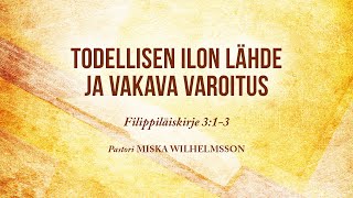 Saarna: Todellisen ilon lähde ja vakava varoitus (Filippiläiskirje 3:1-3)