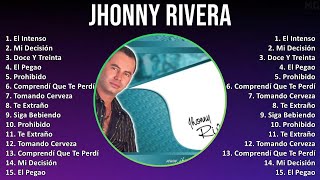 Jhonny Rivera 2024 MIX Nuevas Canciones - El Intenso, Mi Decisión, Doce Y Treinta, El Pegao