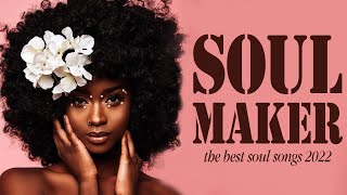Soul Maker - Chill mood songs to start the free day - The Very Best Of Soul