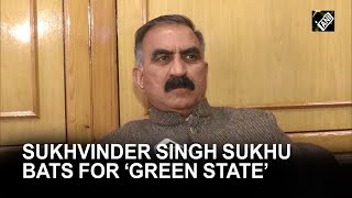 HP CM Sukhvinder Singh Sukhu bats for ‘Green State’ in Budget 2023-24