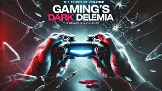 Gaming’s Dark Dilemma: The Hidden Ethics of Virtual Violence