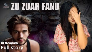 Zu zuar fanu(full story)