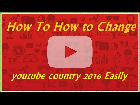 How to Change youtube country 2016 Easily How to Change youtube country 2016 Easily