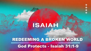 Explore the Bible: God Protects - Isaiah 31:1-9