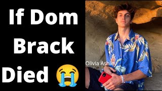 If Dom Brack Died...😭😭😭