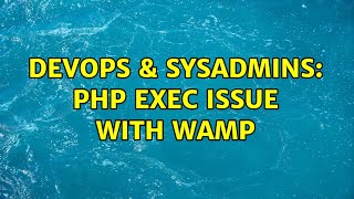 DevOps & SysAdmins: php exec issue with wamp
