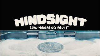 Hindsight - Low Hanging Fruit (Official Music Video)