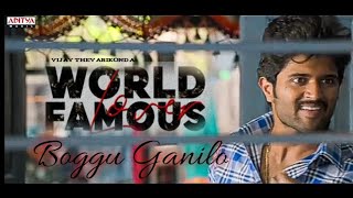 #WORLDFamouslover,Boggu Ganilo  full song , Vijay thevarikonda, new movie, full song  ,trending