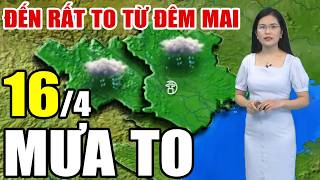 Dự báo thời tiết hôm nay và ngày mai 16/4/2026 | Dự báo thời tiết trong 3 ngày tới