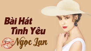 Bài Hát Tình Yêu - Ngọc Lan (nhạc chất lượng cao lossless)