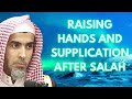 Raising Hands And Making Dua After Salah - Shaykh Abdul Salam Al Shuwayir