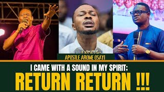 RETURN AND REPENT || APOSTLE AROME OSAYI