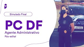 Simulado Final PC DF - Agente Administrativo - Pós-Edital – Correção