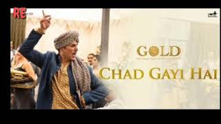 Chad Gayi Hai (Gold movie song) Akshay Kumar movie
