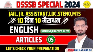 DAY 5 | ARTICLES | ENGLISH | JAIL, JR. ASSISTANT, LDC, STENO, MTS | DSSSB SPECIAL 2024