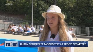 Radar – Ukrán gyerekeket táboroztat a Rákóczi Szövetség (2024-09-09) - HÍR TV