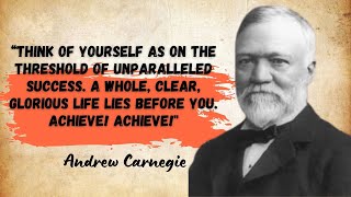 Andrew Carnegie Quotes - 14 Best Quotes from the Steel Magnate